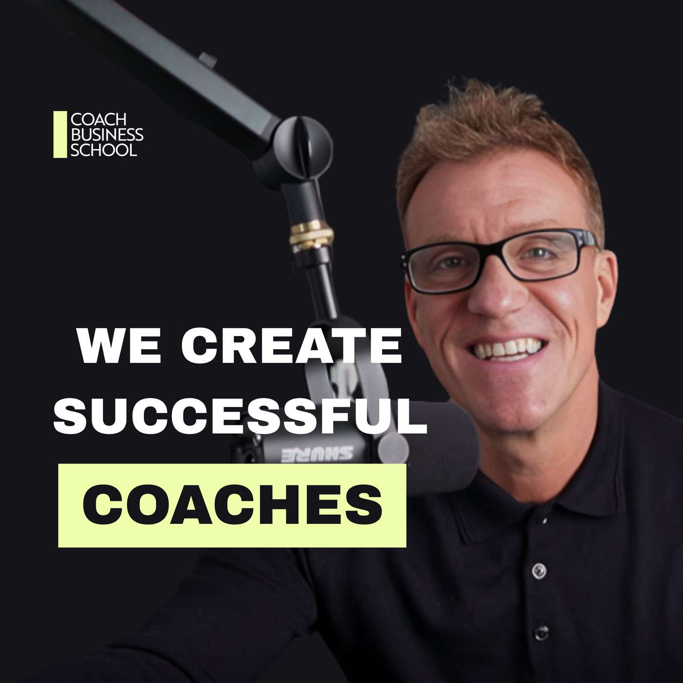 Welcome to the Coach Business School Podcast: Creating Successful Coaches Welcome to the Coach Business School Podcast: Creating Successful Coaches