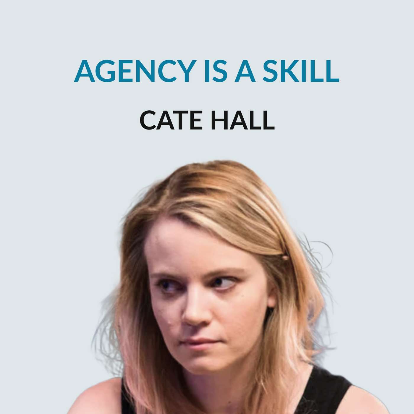 #174 Agency Is A Skill — Cate Hall on leaving law for poker, developing agency, deterministic vs probabilistic economy, risk, burnout, asking dumb questions, defining ambition, seeking real feedback, and the surface area of luck #174 Agency Is A Skill — Cate Hall on leaving law for poker, developing agency, deterministic vs probabilistic economy, risk, burnout, asking dumb questions, defining ambition, seeking real feedback, and the surface area of luck