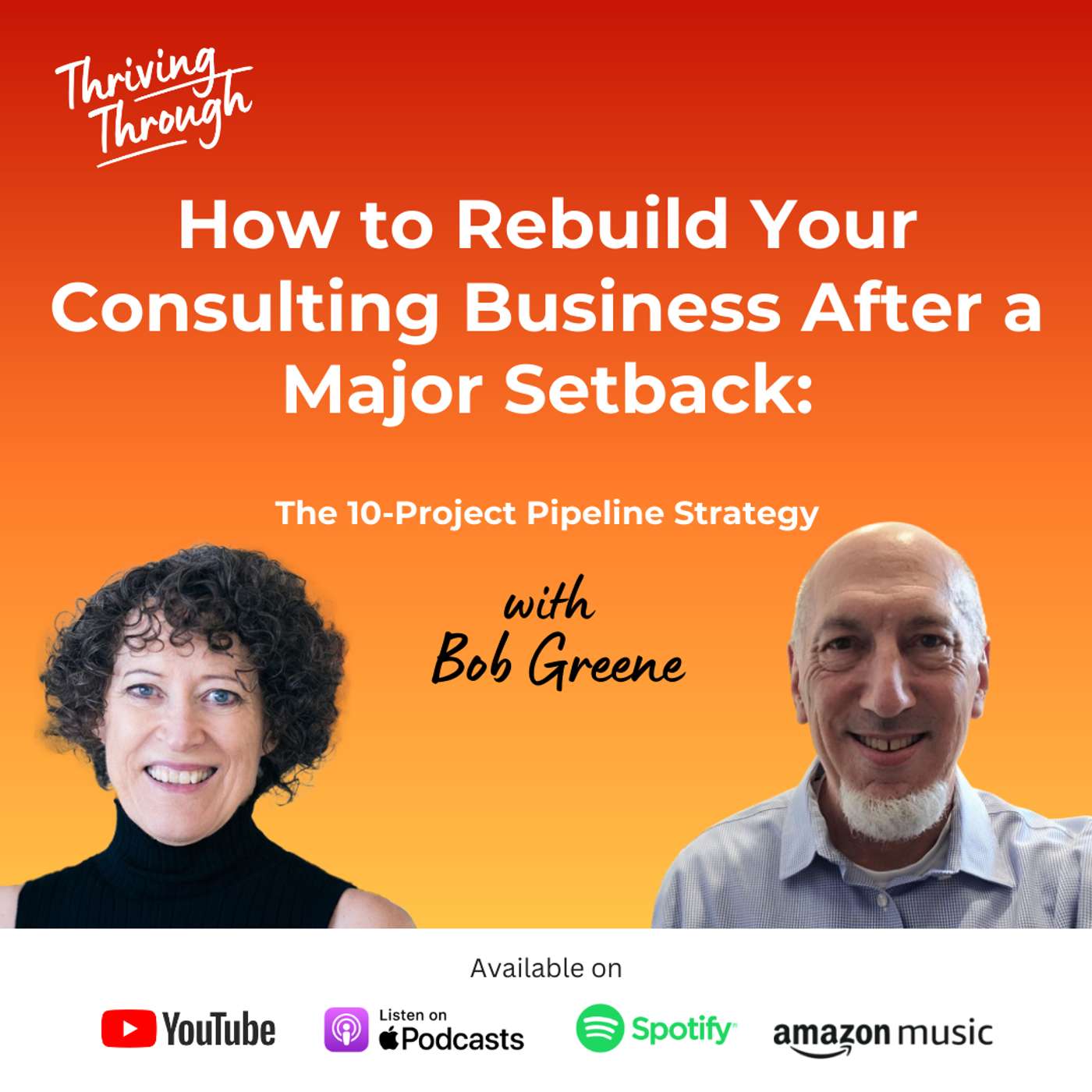 E086 How to Rebuild Your Consulting Business After a Major Setback | Bob Greene.