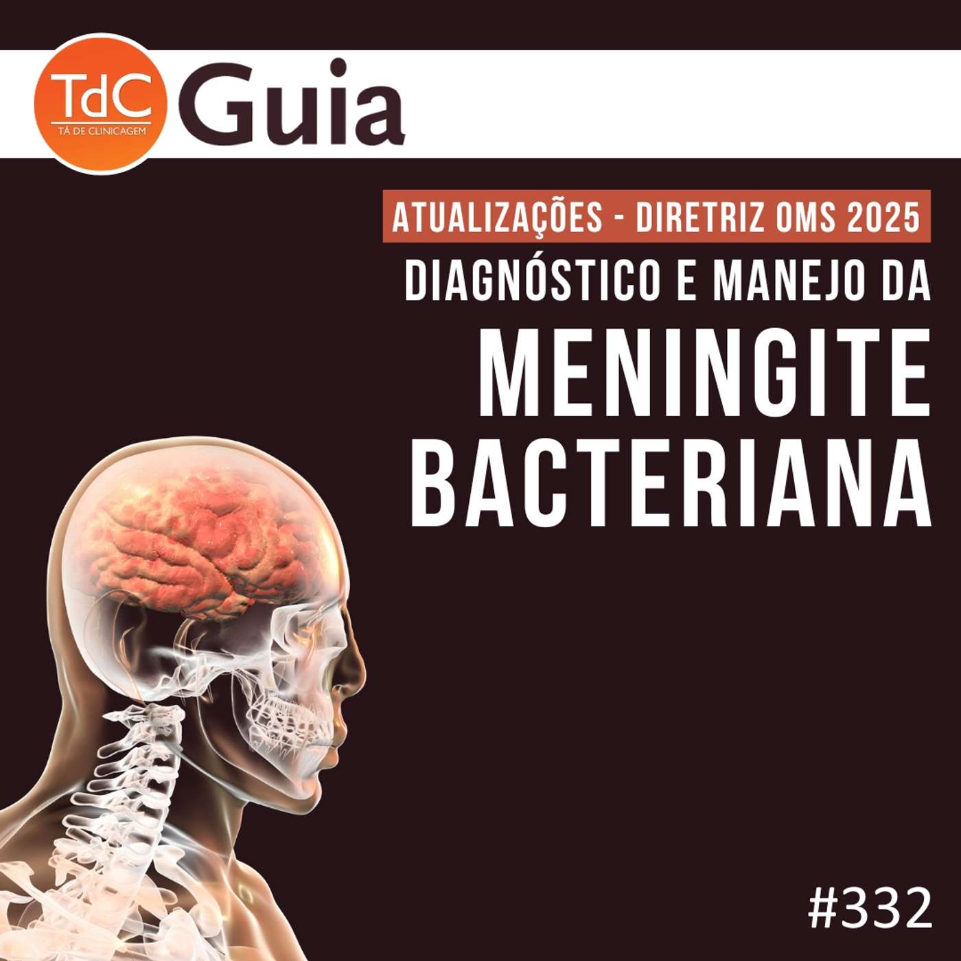 TdC 332: Diagnóstico e manejo da meningite bacteriana - Atualizações Diretriz OMS 2025