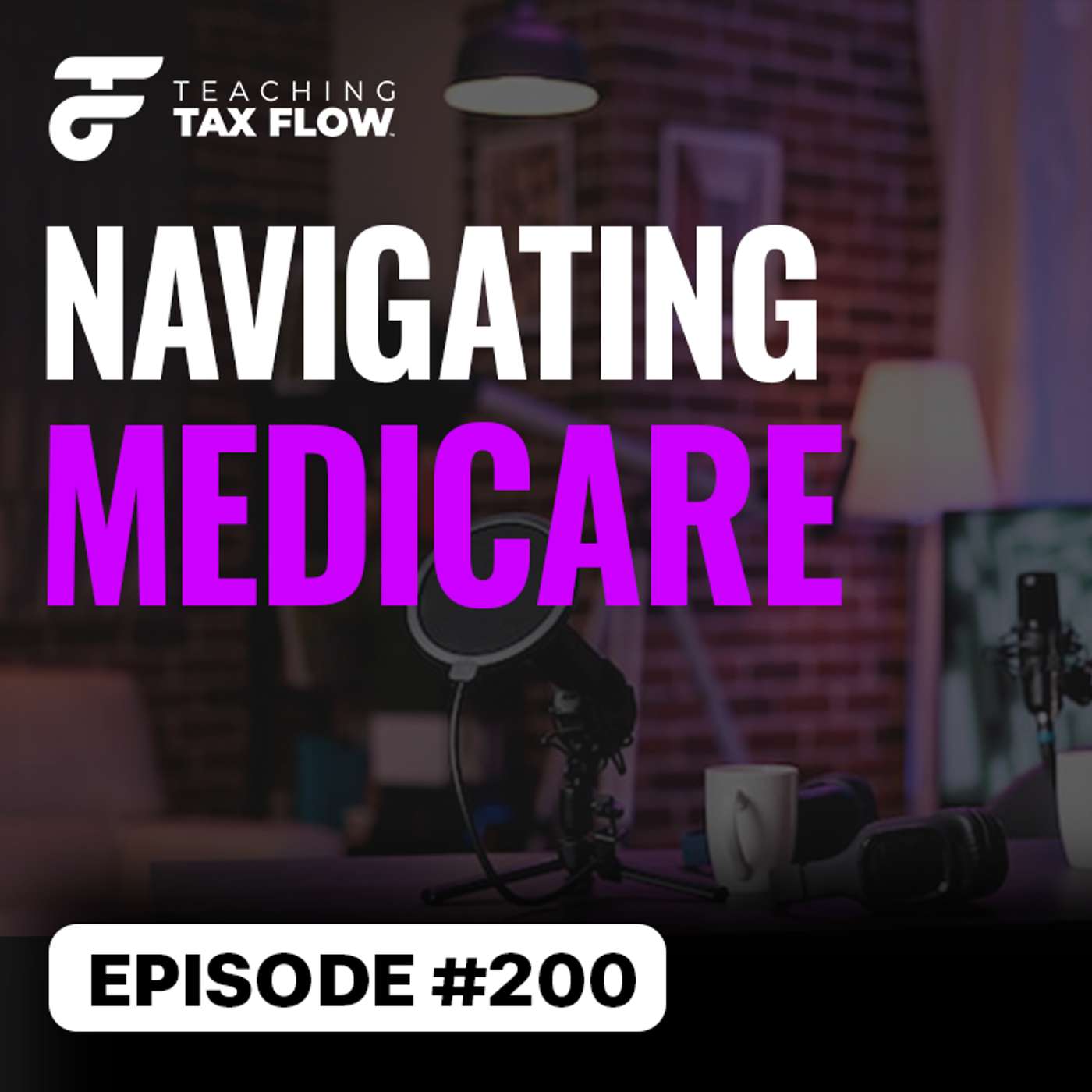 Ep. 200 | Navigating Medicare episode artwork