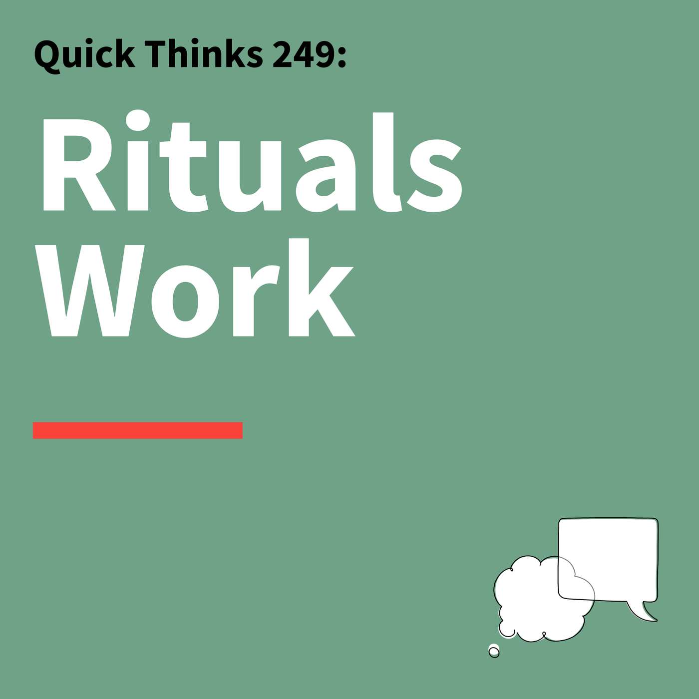 249. Quick Thinks: Rituals That Make Teamwork Work