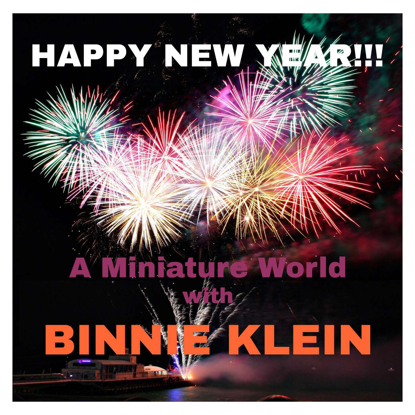 A Miniature World with Binnie Klein