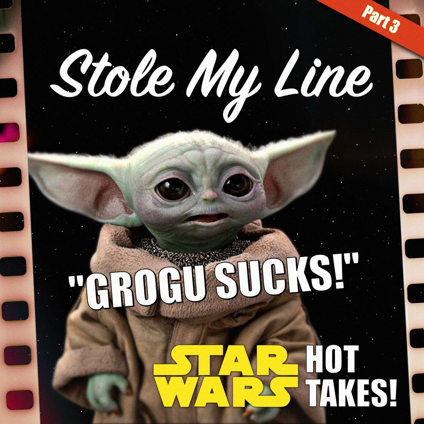 Grogu SUCKS! Star Wars Hot Takes pt. 3 - Fireside Discussion