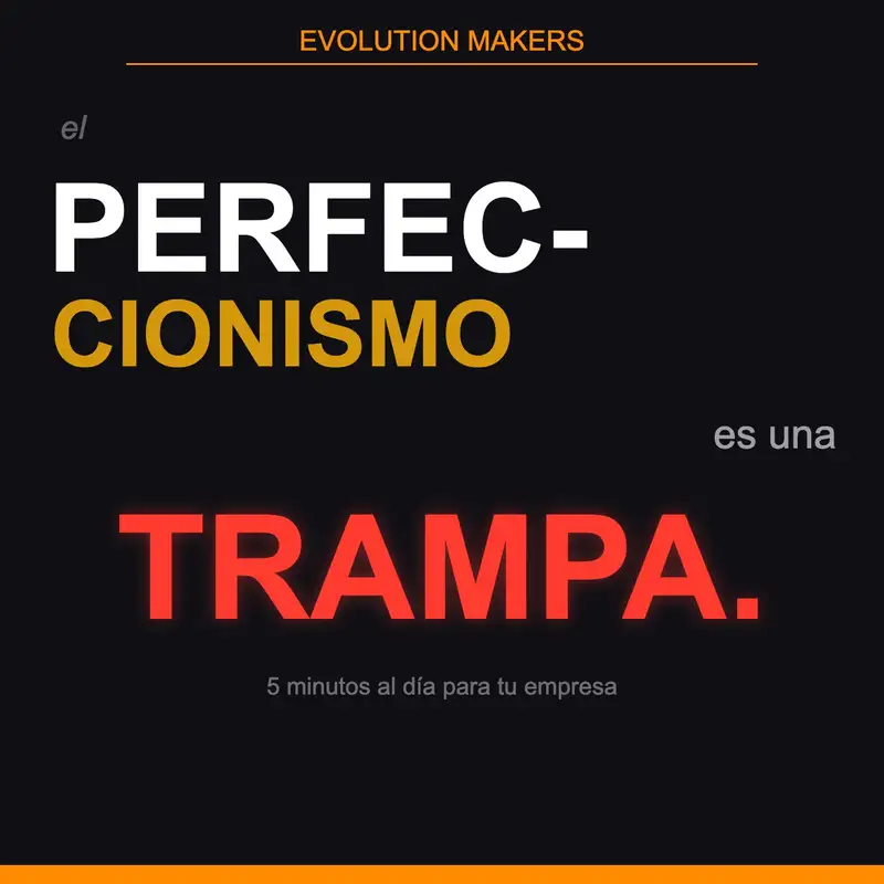 El perfeccionismo es una trampa