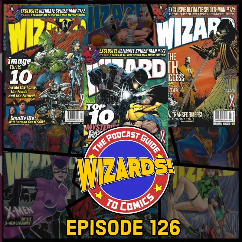 WIZARDS The Podcast Guide To Comics | Episode 126