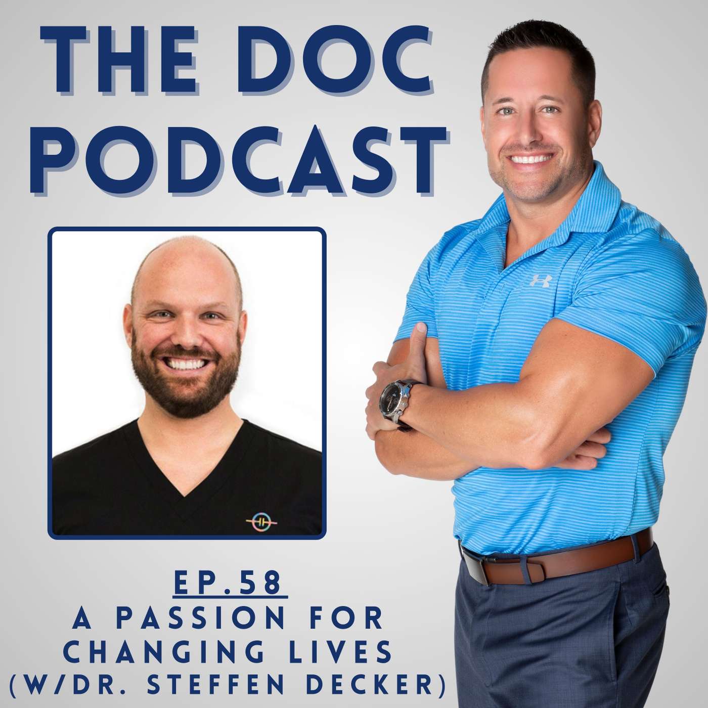 A Passion for Changing Lives (w/Dr. Steffen Decker) [Ep.58]