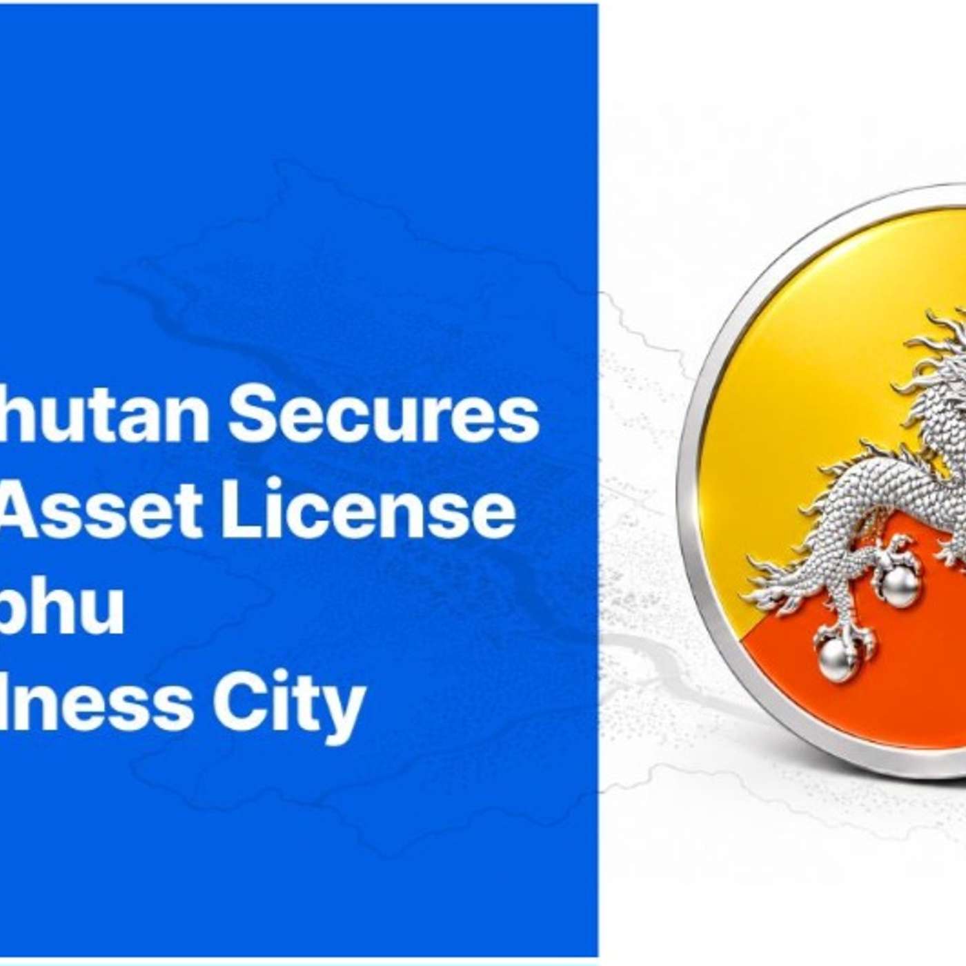BTSE Bhutan Receives Financial Services License for Digital Asset Trading Services