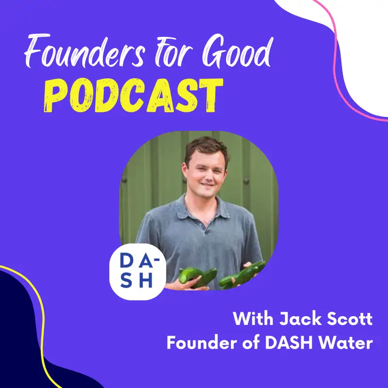 Jack Scott, DASH Water: using “wonky fruit” to tackle food waste in farming 