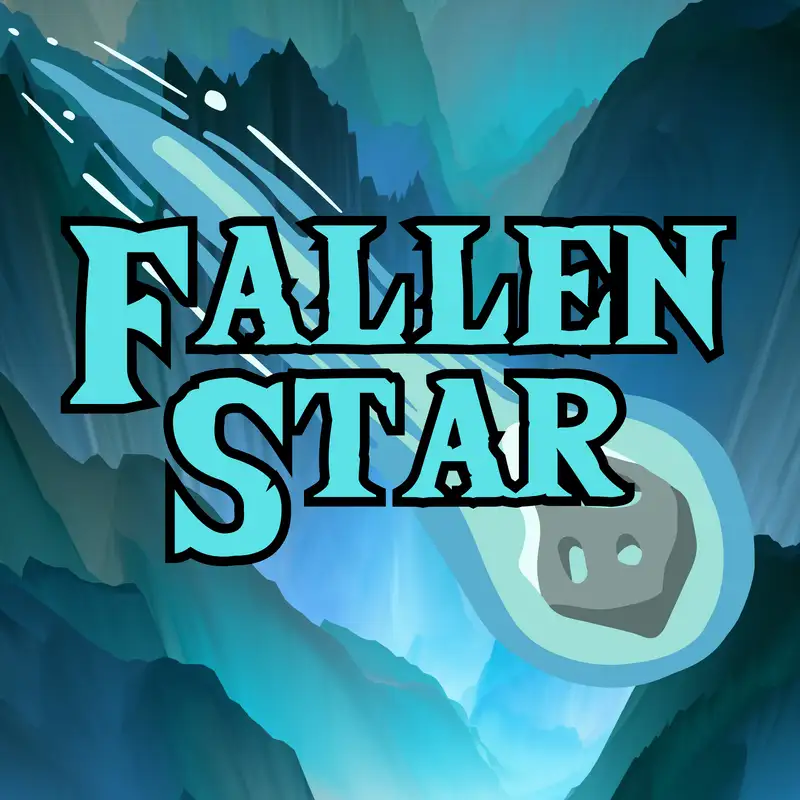 Ep 25: "Fallen Star Pt 12"