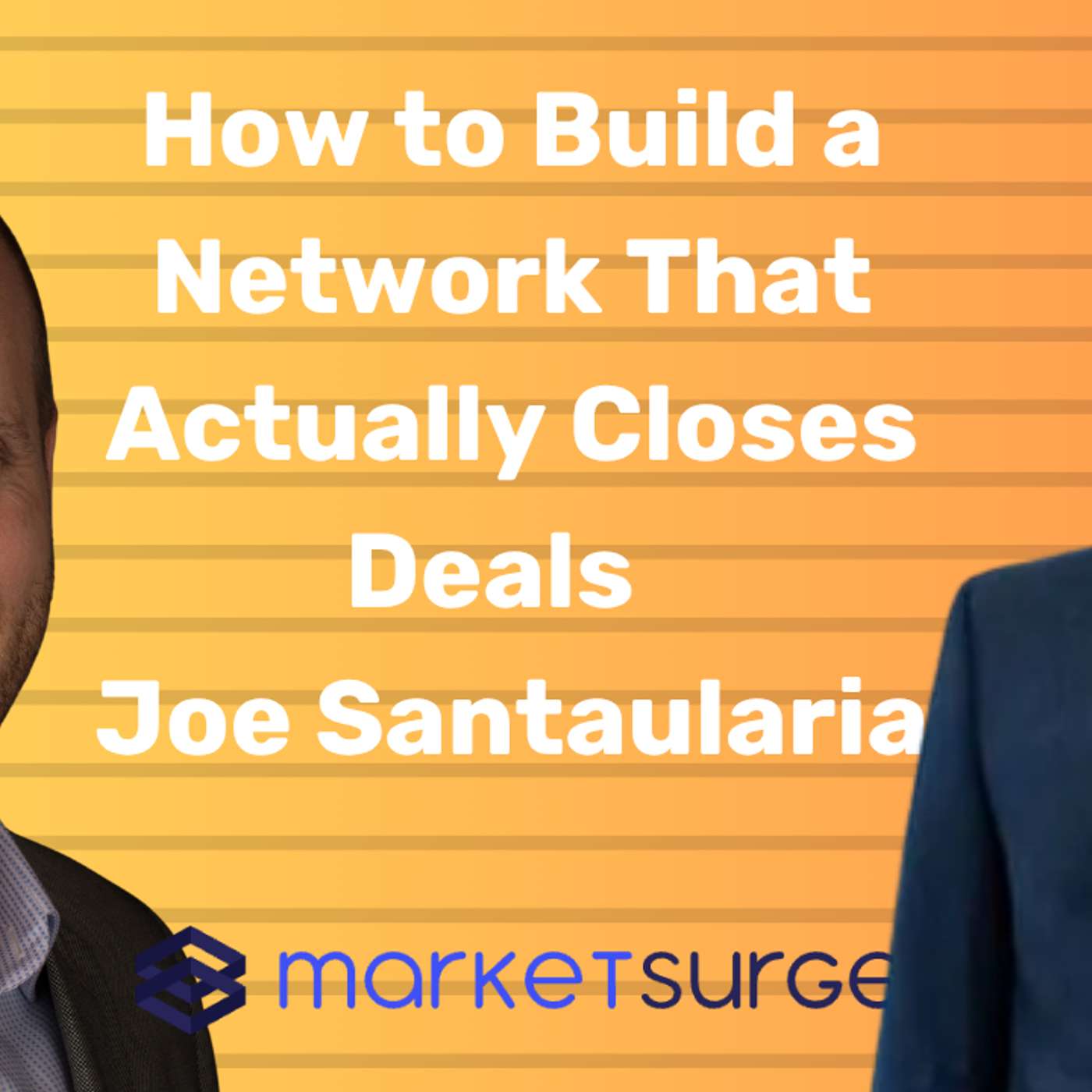 How to Build a Network That Actually Closes Deals | Joe Santaularia episode artwork