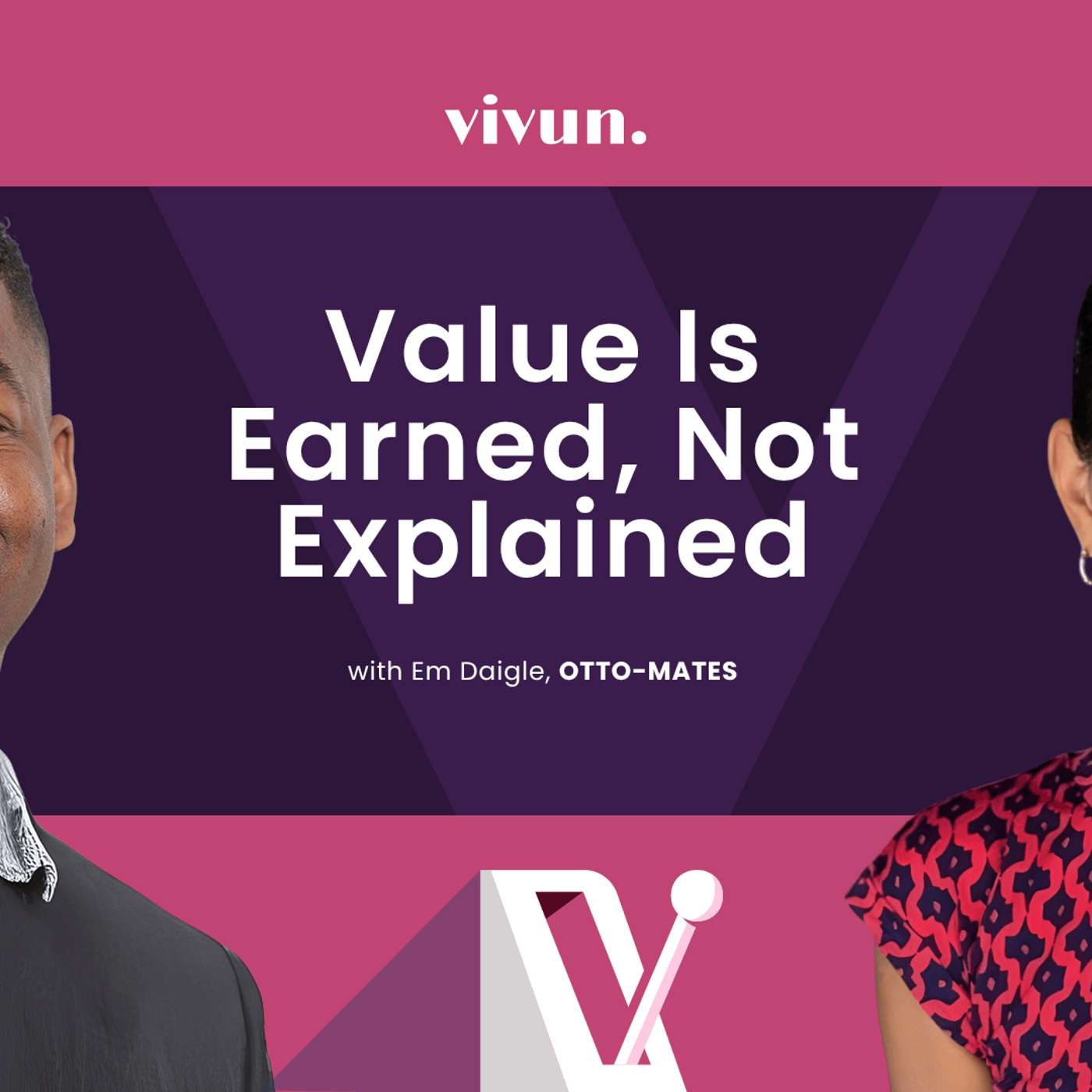 Value Is Earned, Not Explained with Em Daigle, OTTO-MATES