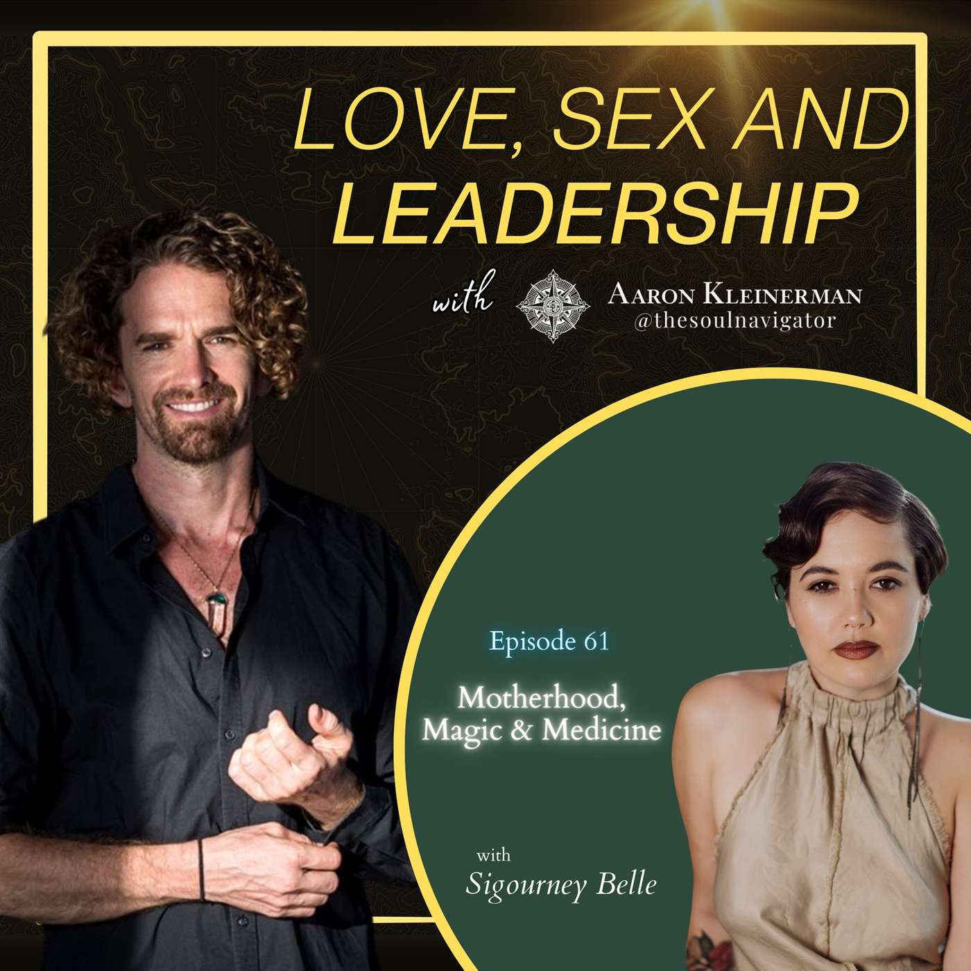 Motherhood, Magic & Medicine with Sigourney Belle EP 61