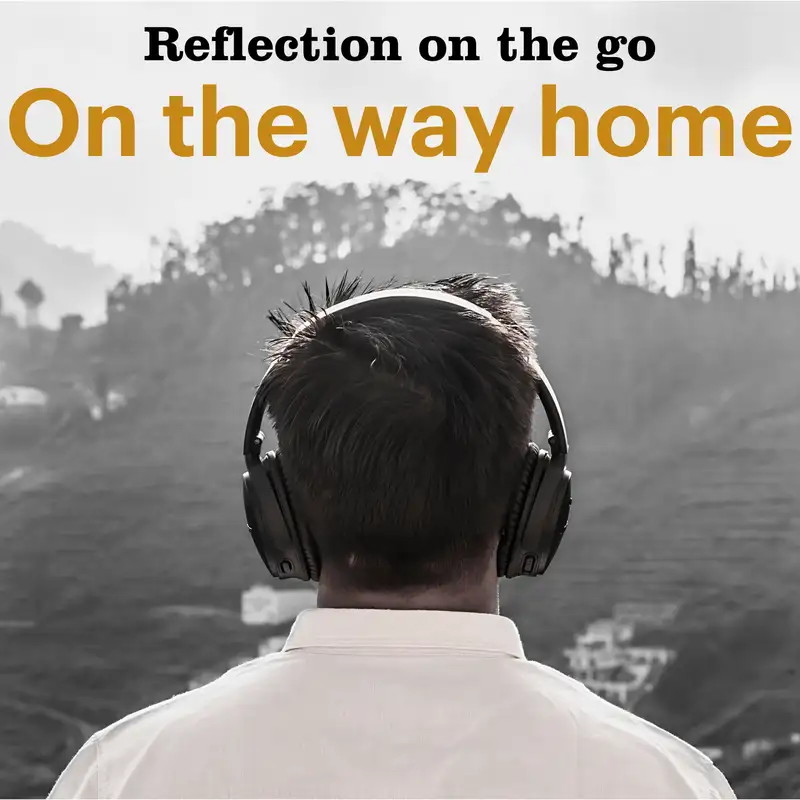 06. On the Way Home Reflection - Leave your worries at work