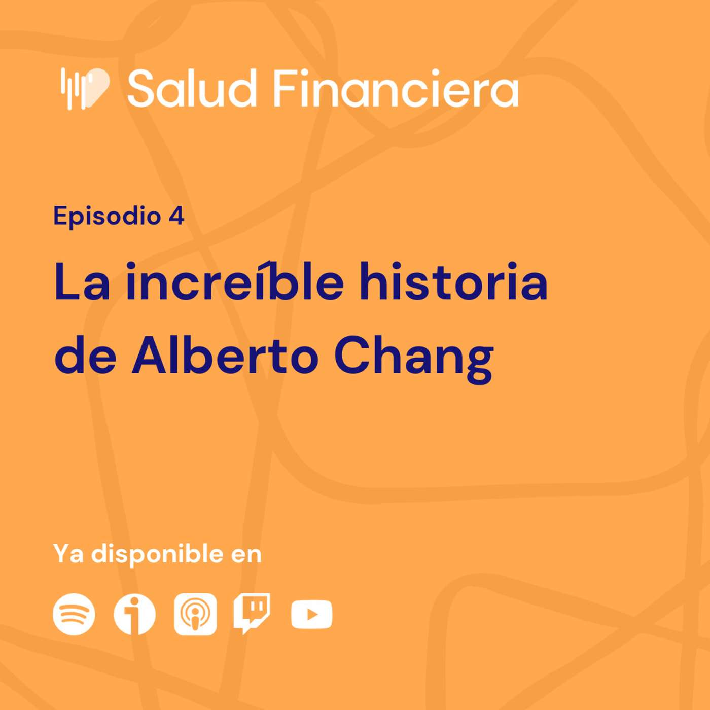 Salud Financiera #4: La increíble historia de Alberto Chang