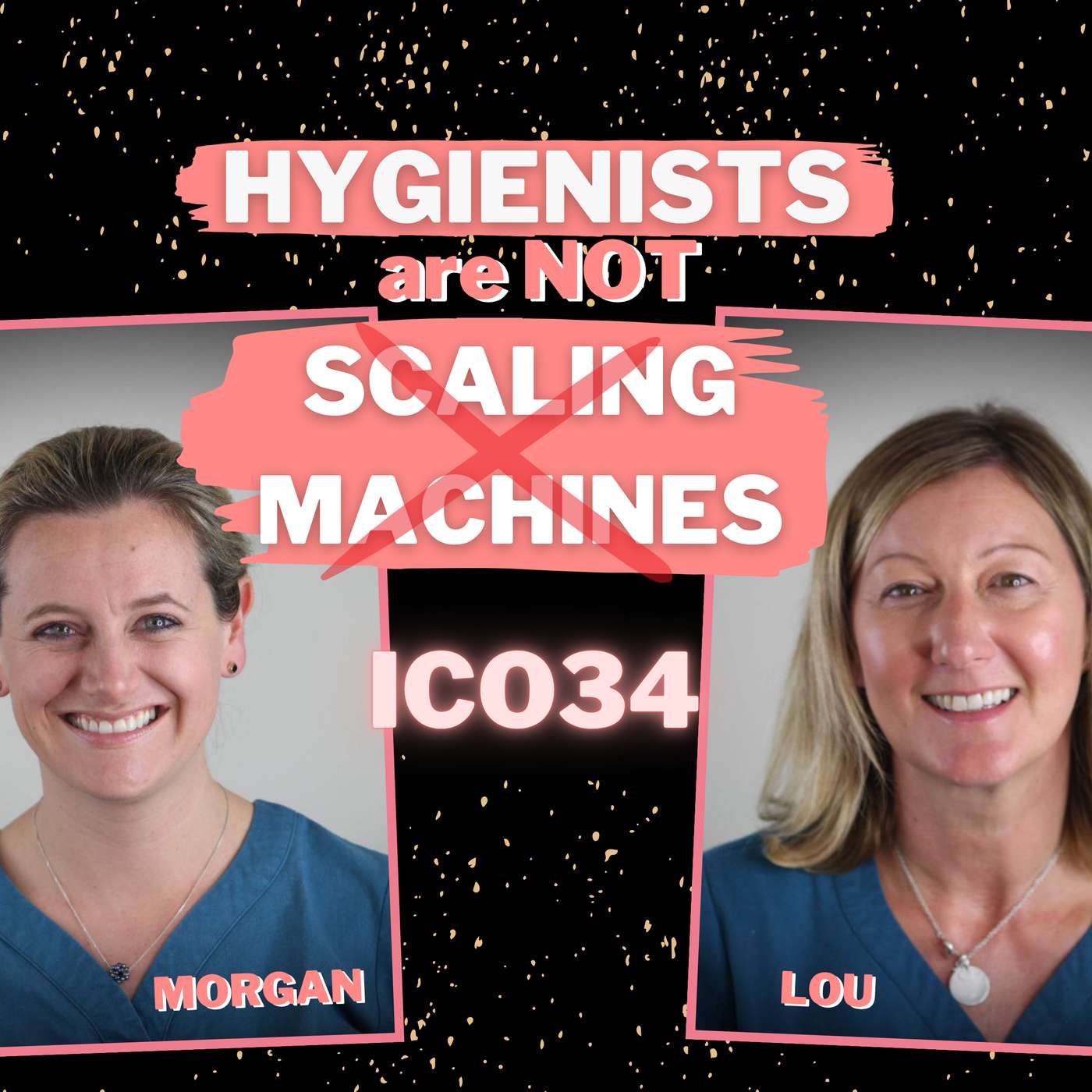 Hygienists are NOT Scaling Machines – IC034 episode artwork
