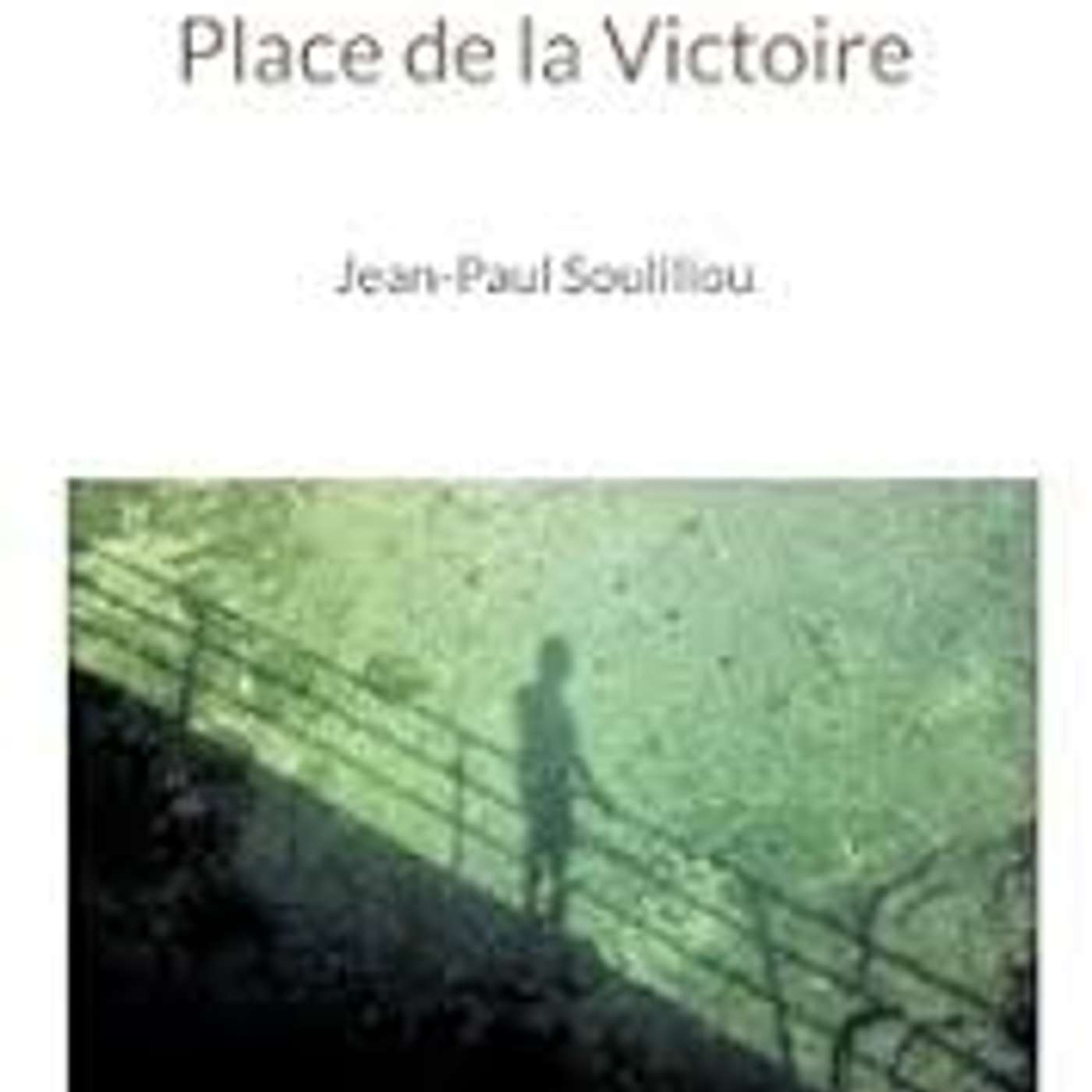 Place de la Victoire –  de Jean paul Soulillou (Auteur), Éditions du Céou episode artwork