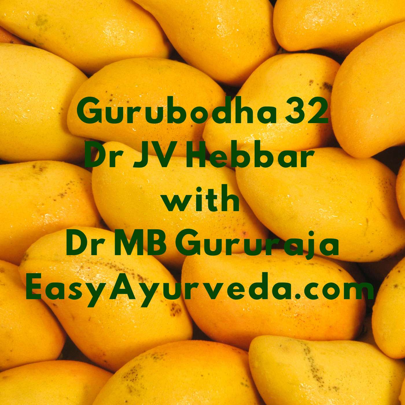 Gurubodha 32: Mango Remedies | Mango Lassi | 2 Meals a Day | Paneer, Curd, Buttermilk episode artwork