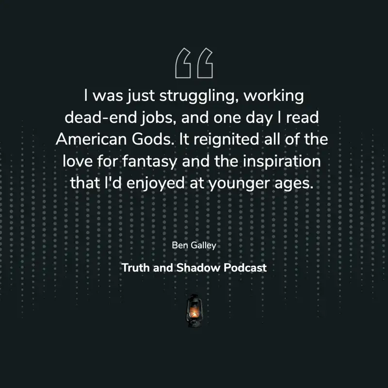 Ep. 13 The Written Word: A Magical, Mystical, and Mythical Conversation with Ben Galley