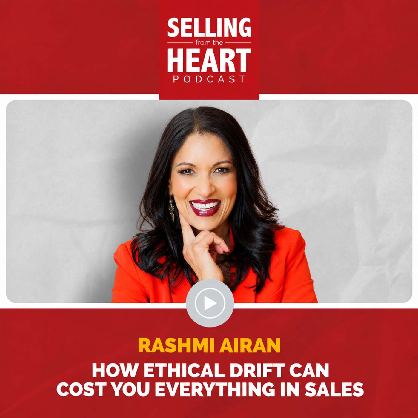 How Ethical Drift Can Cost You Everything in Sales featuring Rashmi Airan episode artwork