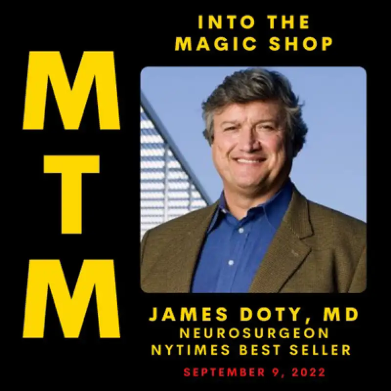 The Power of Compassion, Kindness, Love and Opening the Heart with Neurosurgeon and Author, Dr. James Doty