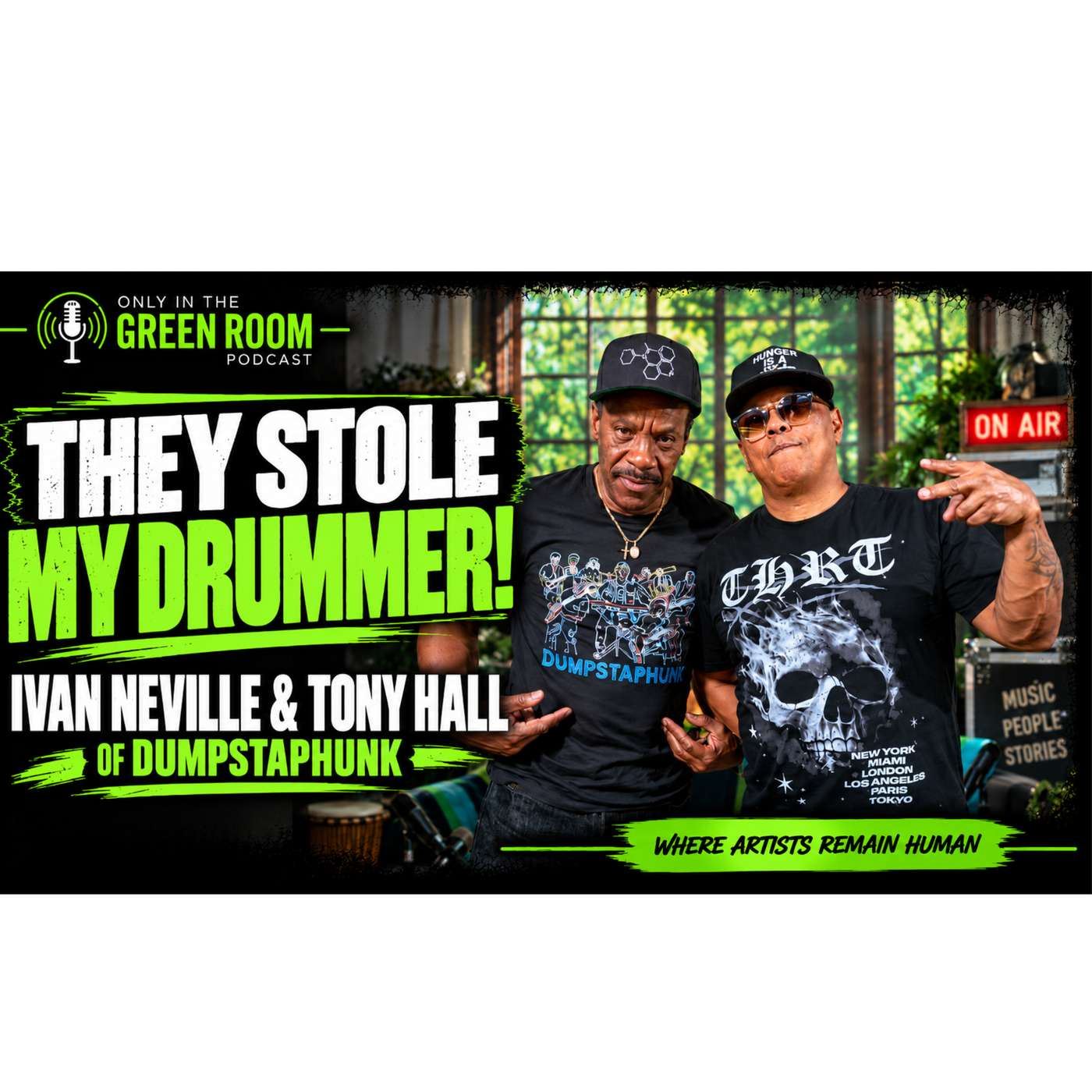 “THEY STOLE MY DRUMMER!” IVAN NEVILLE & TONY HALL OF DUMPSTAPHUNK