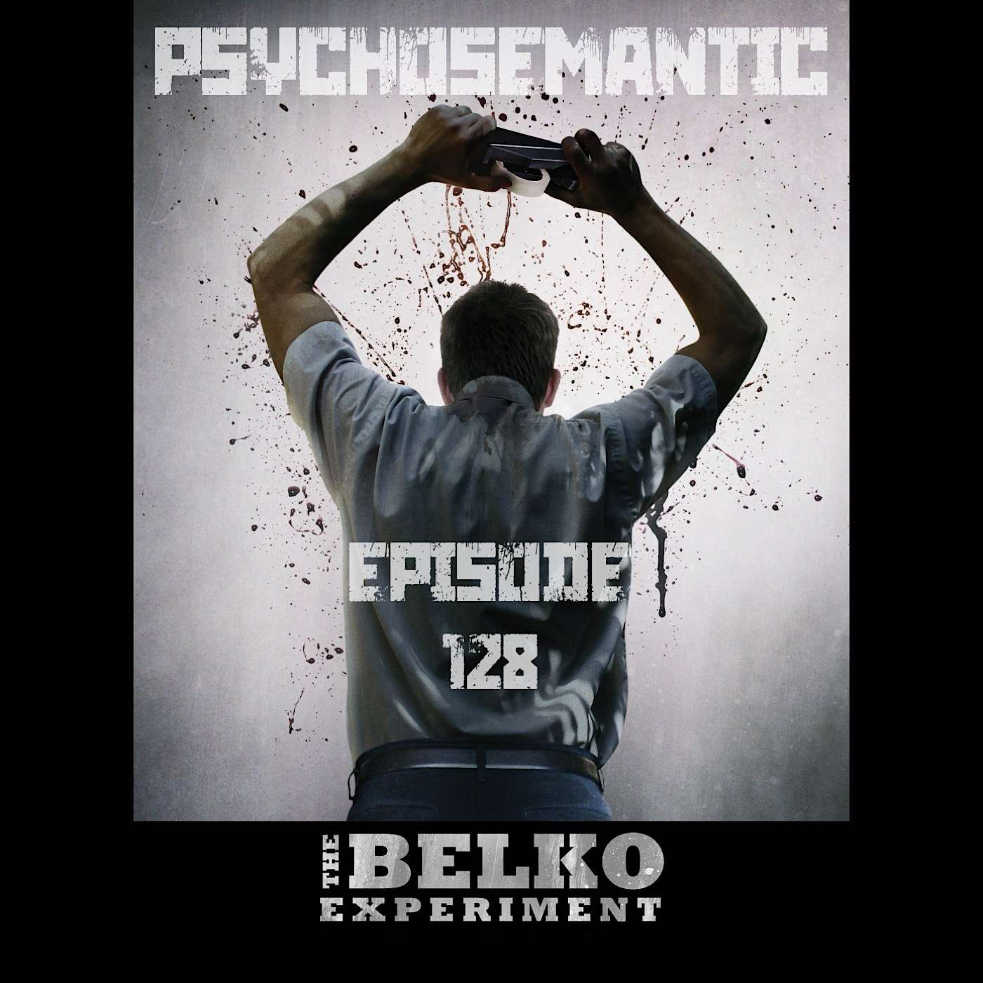 The Psychosemantic Podcast EP 128: ‘The Belko Experiment’ and workers rights