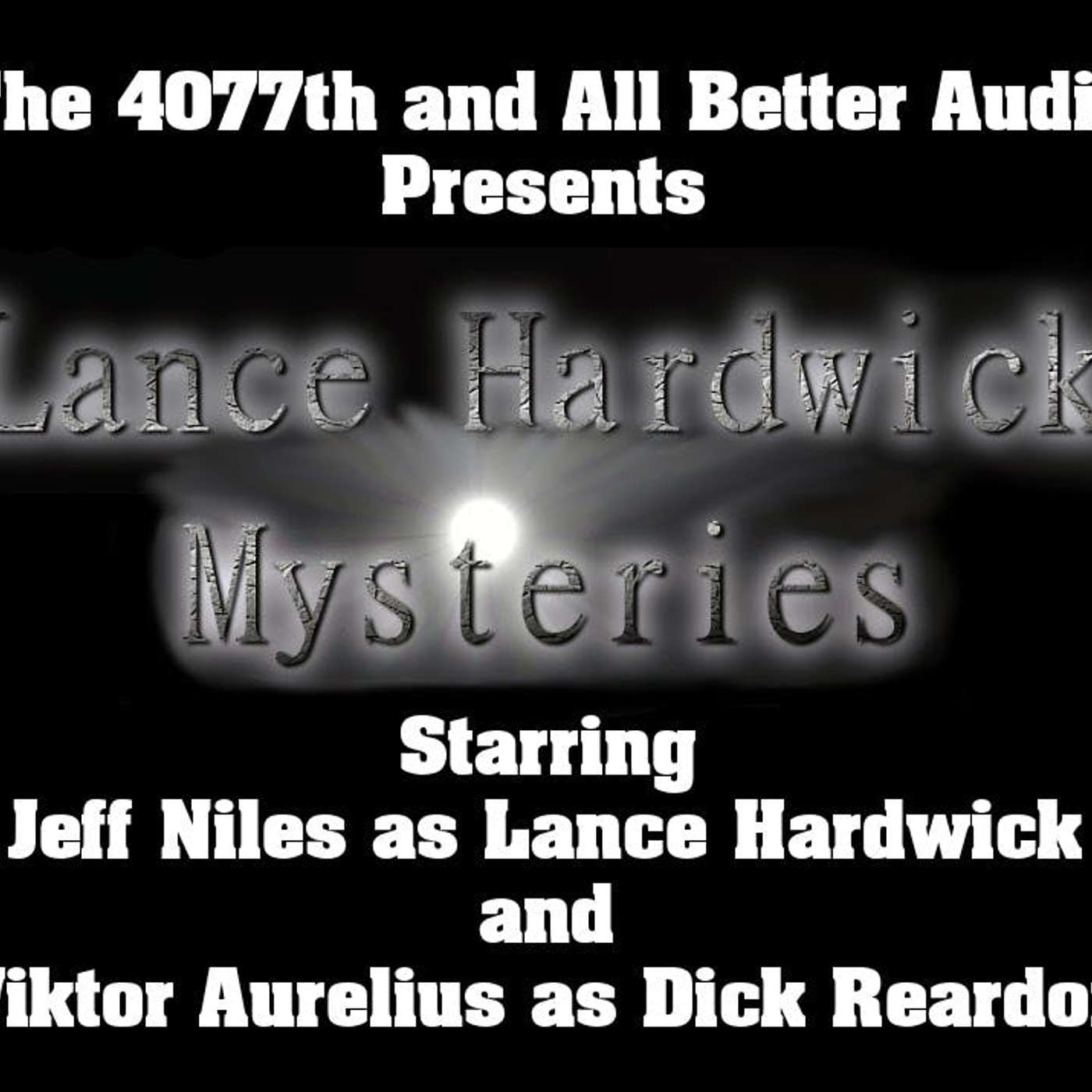 Lance Hardwick Mysteries #1.3: Mishuganas from Space - Part 1