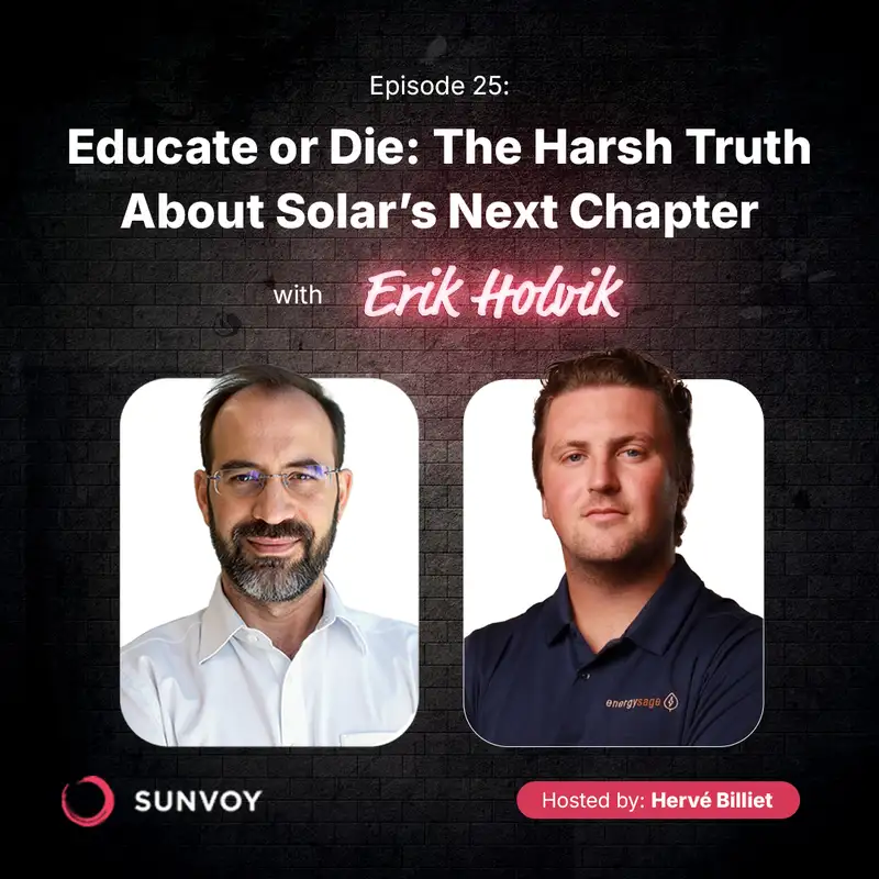 Educate or Die: The Harsh Truth About Solar’s Next Chapter with Erik Holvik