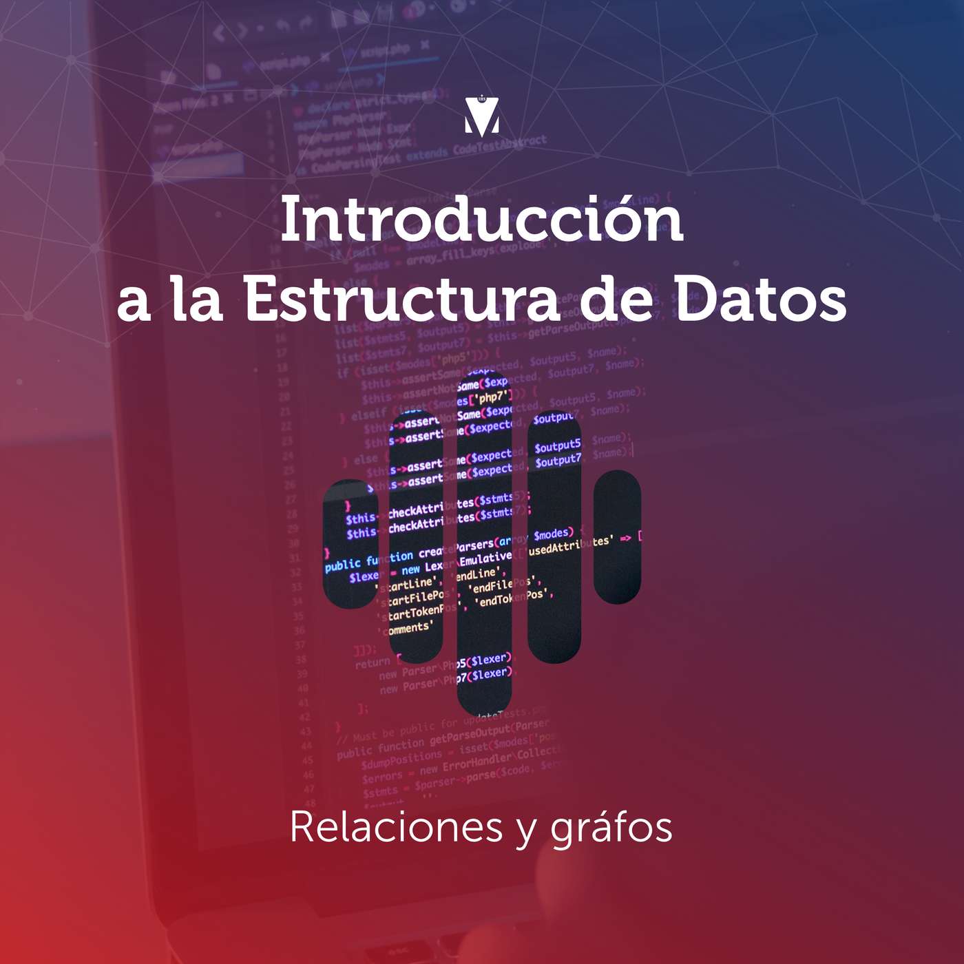 2 - INTRODUCCIÓN A LA ESTRUCTURA DE DATOS: Relaciones y gráfos episode artwork