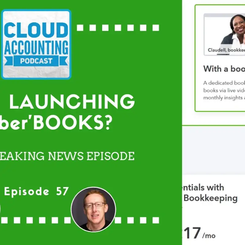 Is Intuit launching an Uber for Bookkeeping? Thoughts on "QuickBooks with Live Bookkeeping," and more