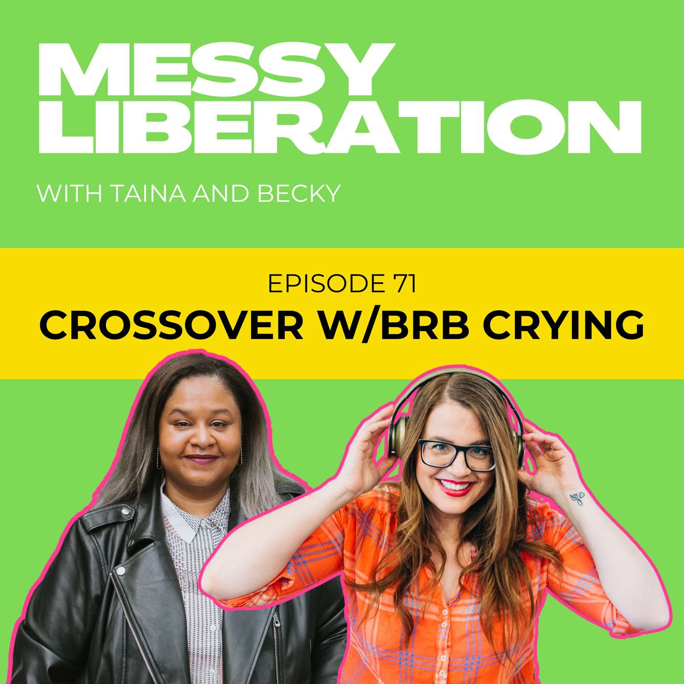 Two podcasts walk Into a crying session (because feeling deeply is feminist as hell)