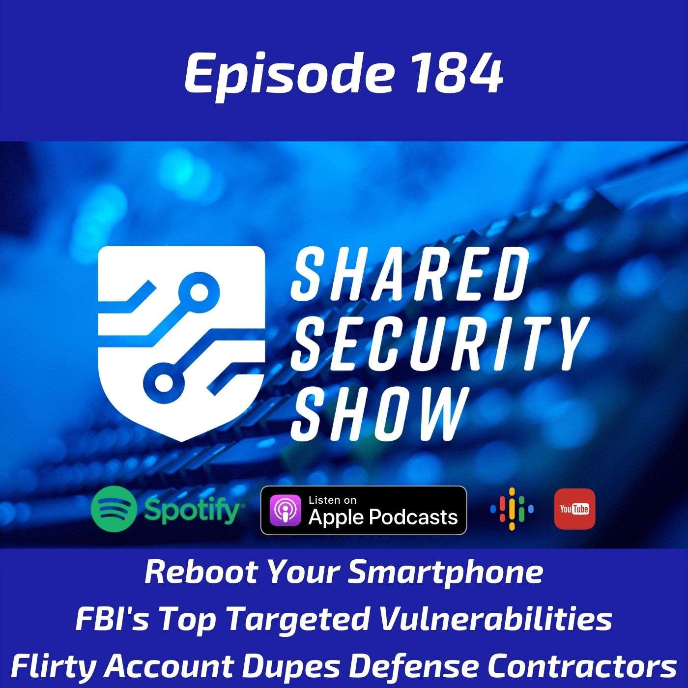 Reboot Your Smartphone, FBI’s Top Targeted Vulnerabilities, Flirty Account Dupes Defense Contractors episode artwork