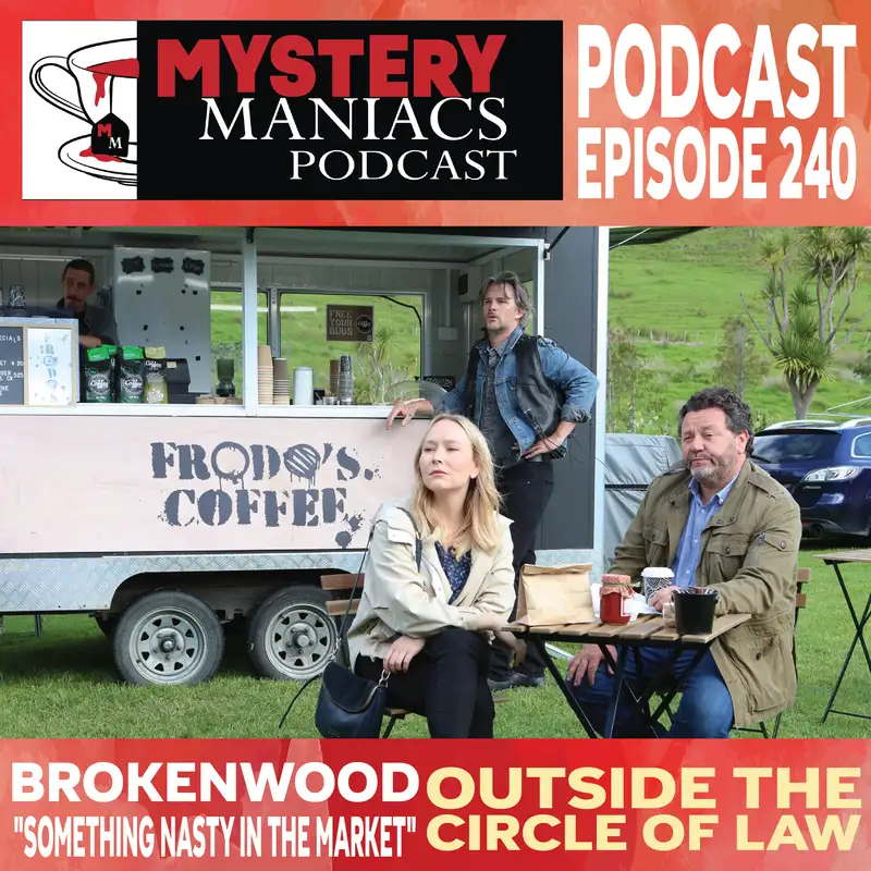 Outside The Circle Of Law | Brokenwood | "Something Nasty in the Market" |  Mystery Maniacs Podcast EP240