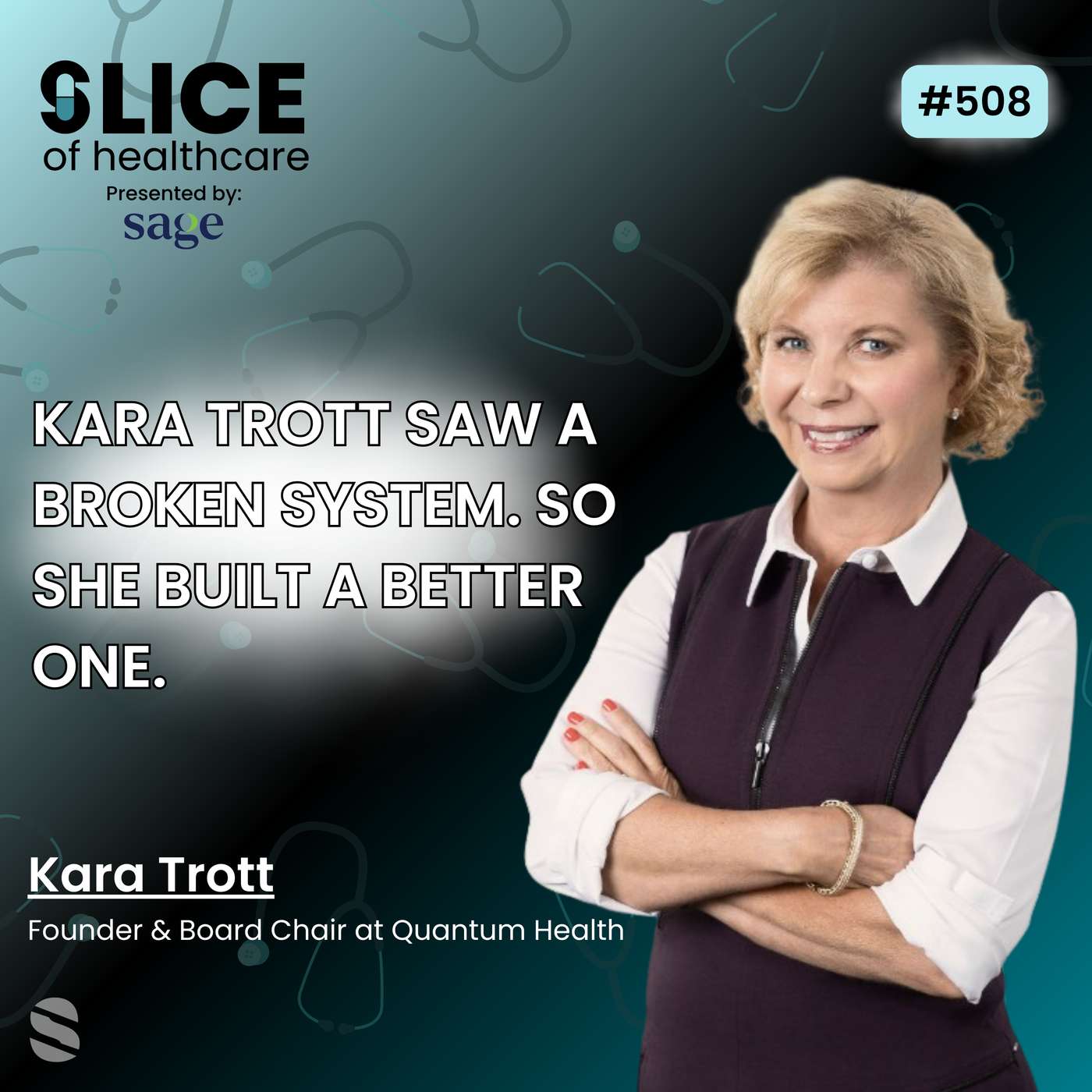 #508 - Kara Trott, Founder & Board Chair at Quantum Health
