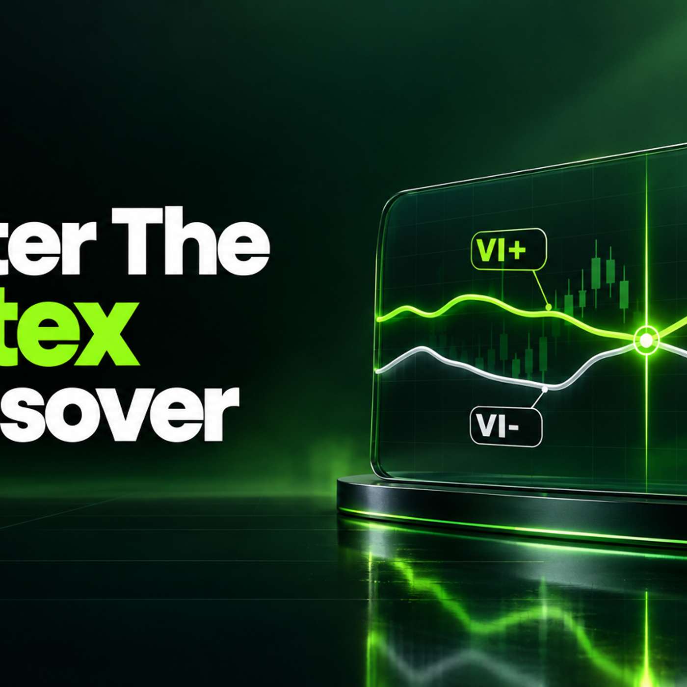 Vortex Indicator Explained: VI+ and VI- Crossovers for Scalping