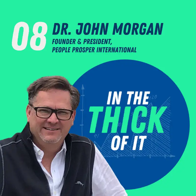 #8: Dr. John Morgan, Founder & President | People Prosper International