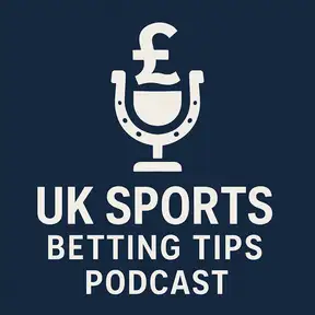 UK Sports Betting Tips Podcast