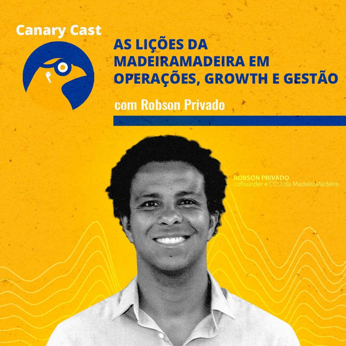 As lições da MadeiraMadeira em operações, growth e gestão, com Robson Privado