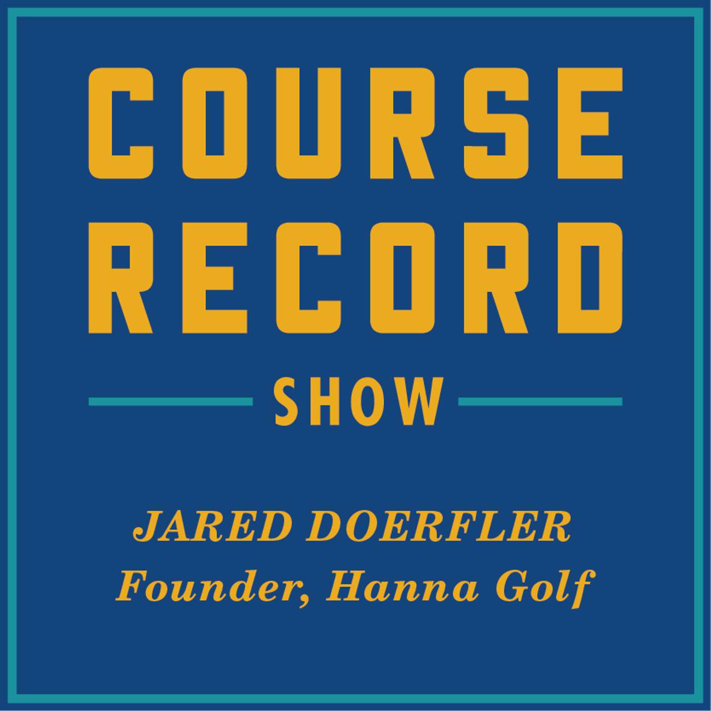 Quick 9 w/ Jared Doerfler of Hanna Golf - Building a Putter Company in the Heartland of America episode artwork