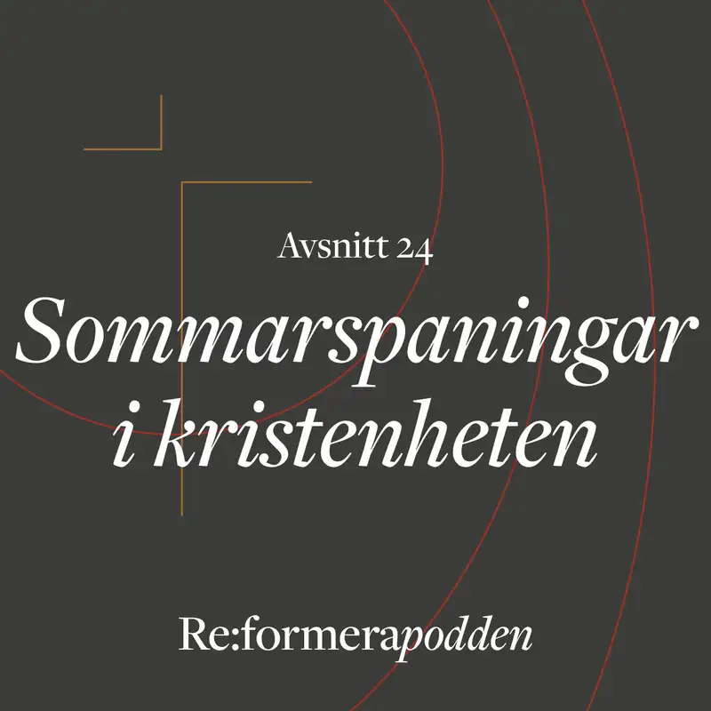 Avsnitt 24 - Sommarspaningar i kristenheten