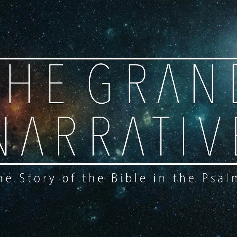 The Grand Narrative: The Story of the Bible in the Psalms - Mission