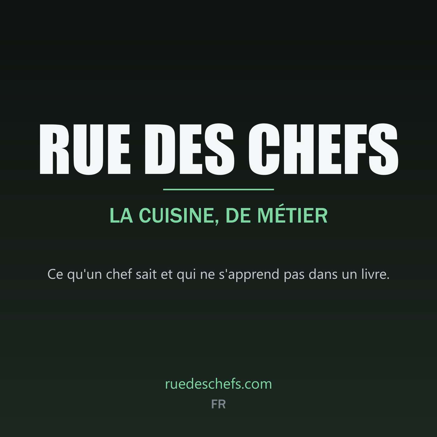 Rue des Chefs - La cuisine, de métier podcast artwork