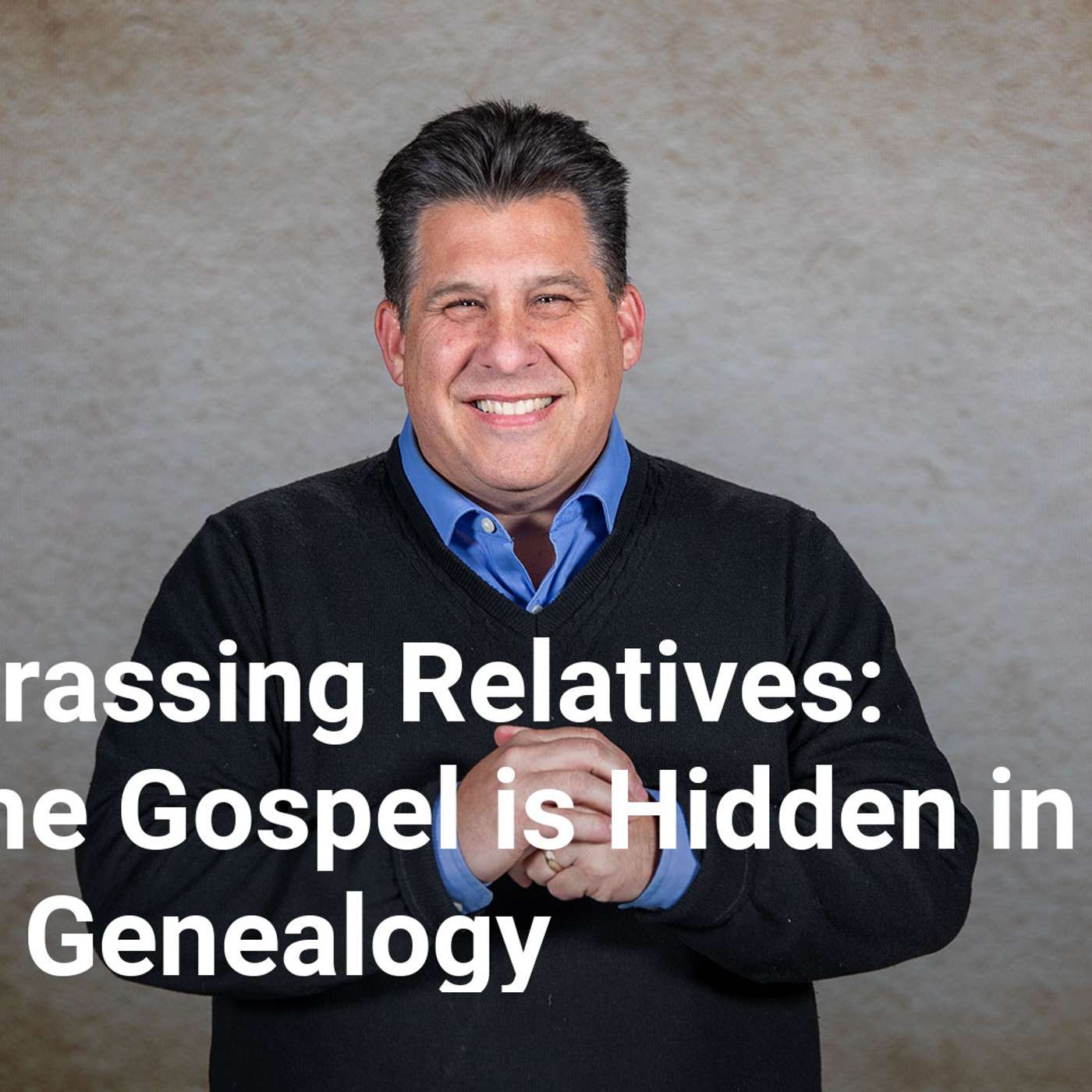 Embarrassing Relatives: How the Gospel is Hidden in Jesus' Genealogy | Roots of Redemption - Week 1 episode artwork