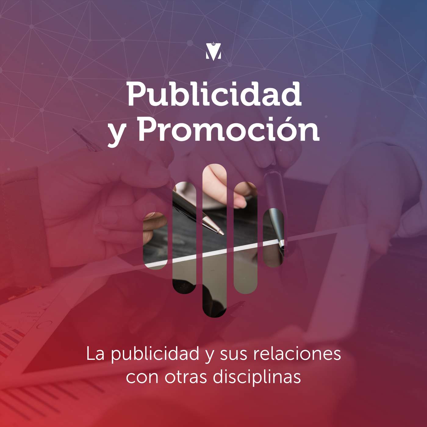 2 - PUBLICIDAD Y PROMOCIÓN: La publicidad y sus relaciones con otras disciplinas episode artwork