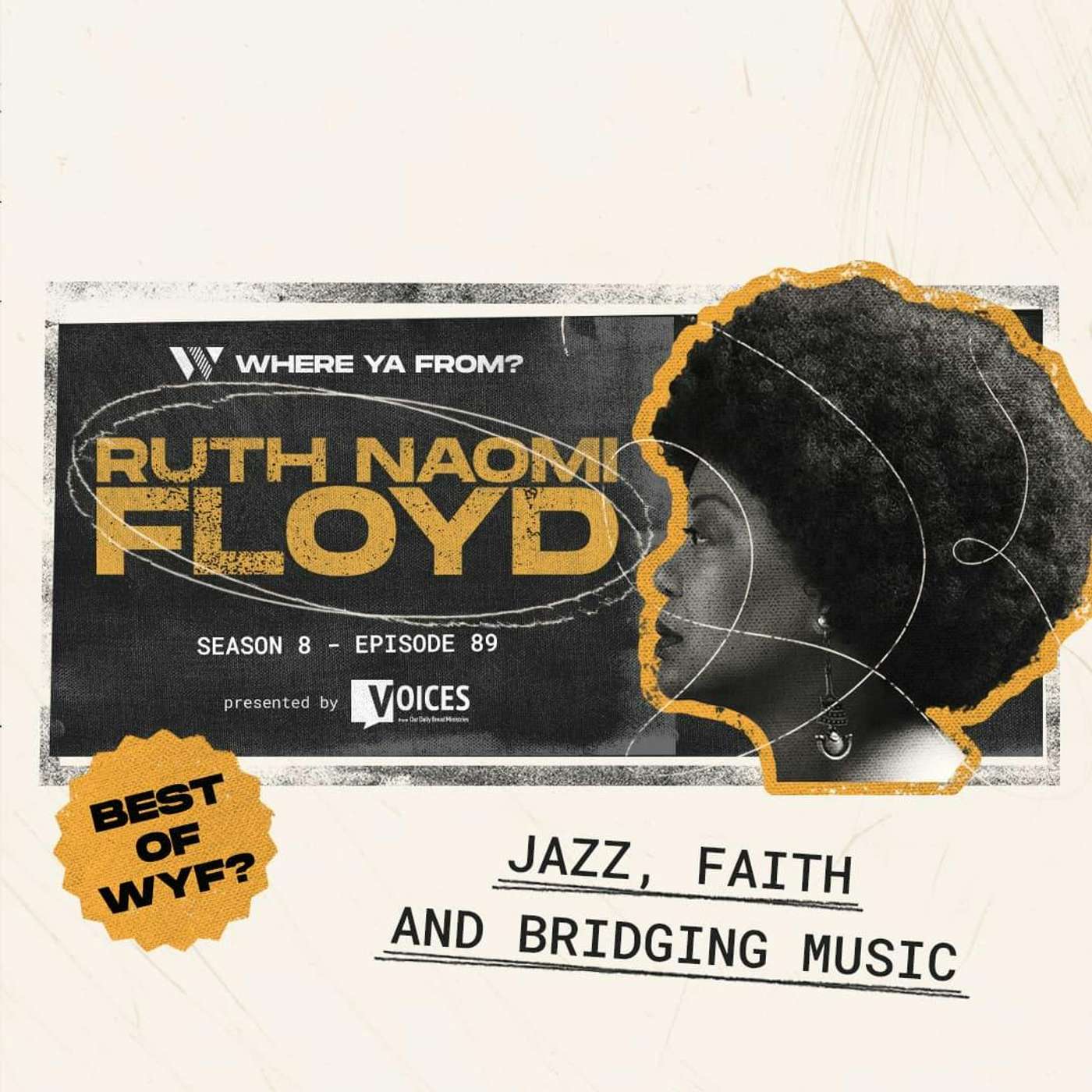 89. Jazz, Faith, and Bridging Music with Ruth Naomi Floyd | Best of WYF?