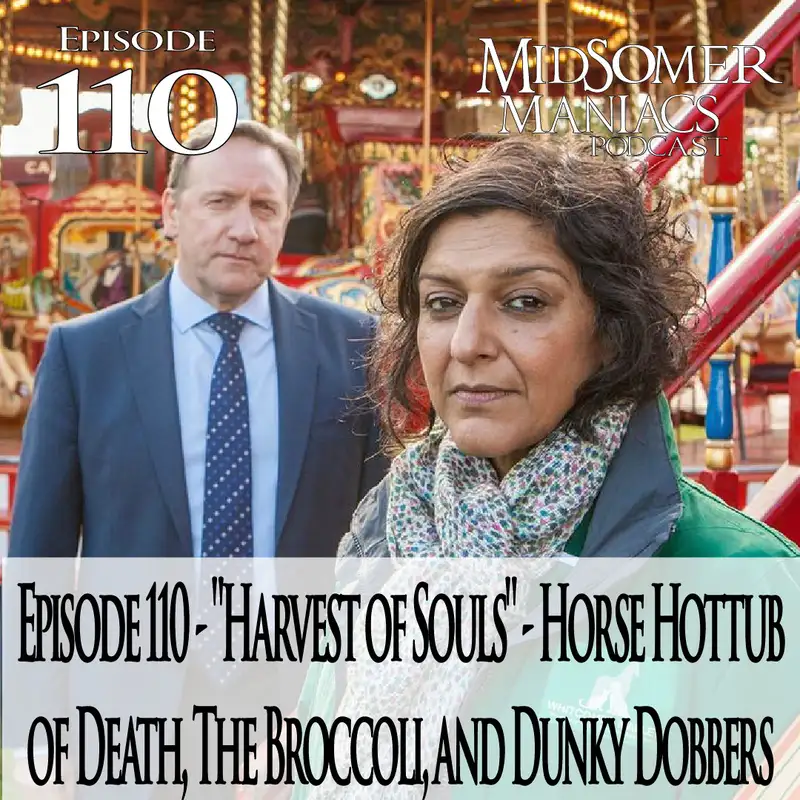 Episode 110 - "Harvest of Souls" - Horse Hottub of Death, The Broccoli, and Dunky Dobbers