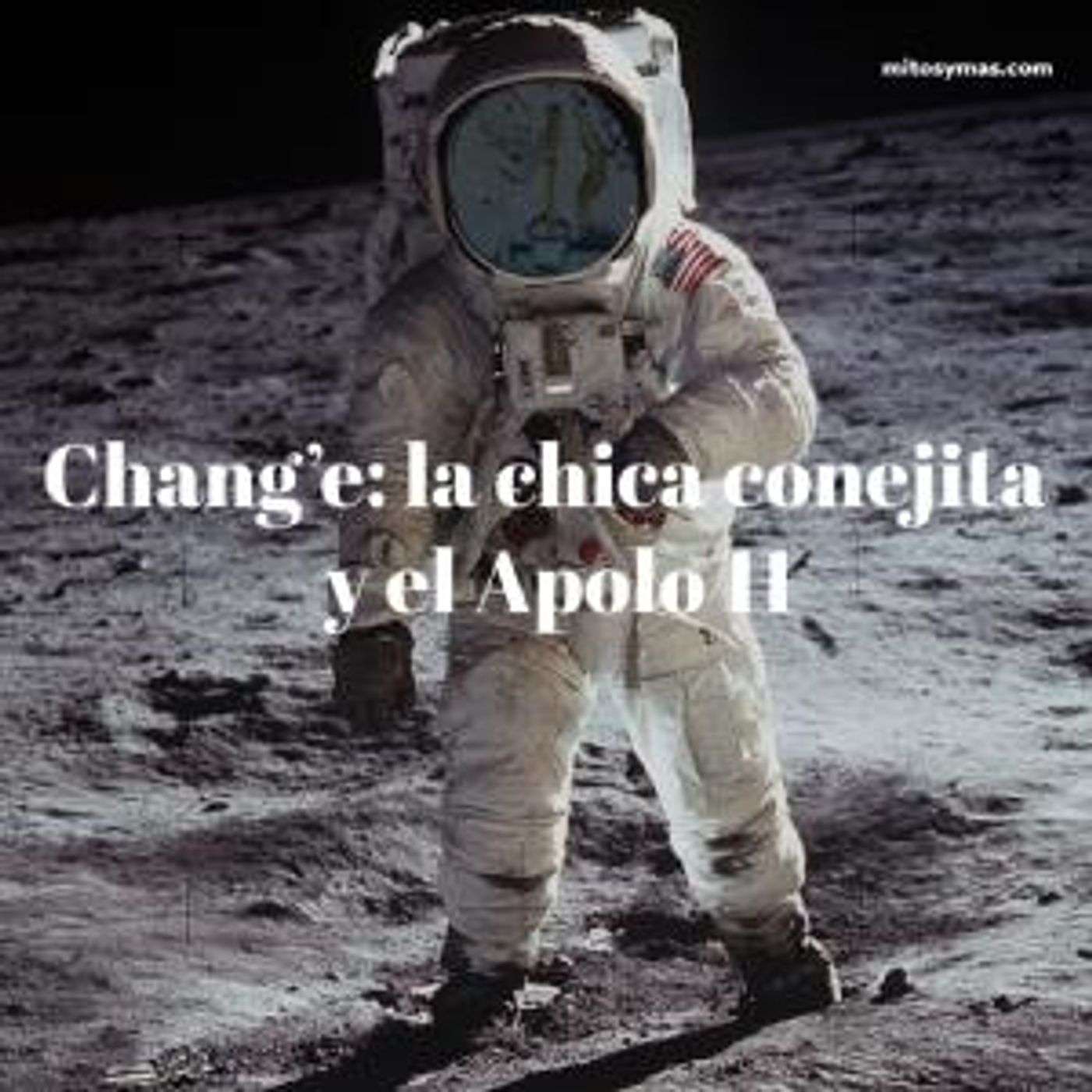 Chang'e, la conejita en la luna y el Apolo 11