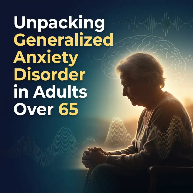 Unpacking Generalized Anxiety Disorder in Adults Over 65