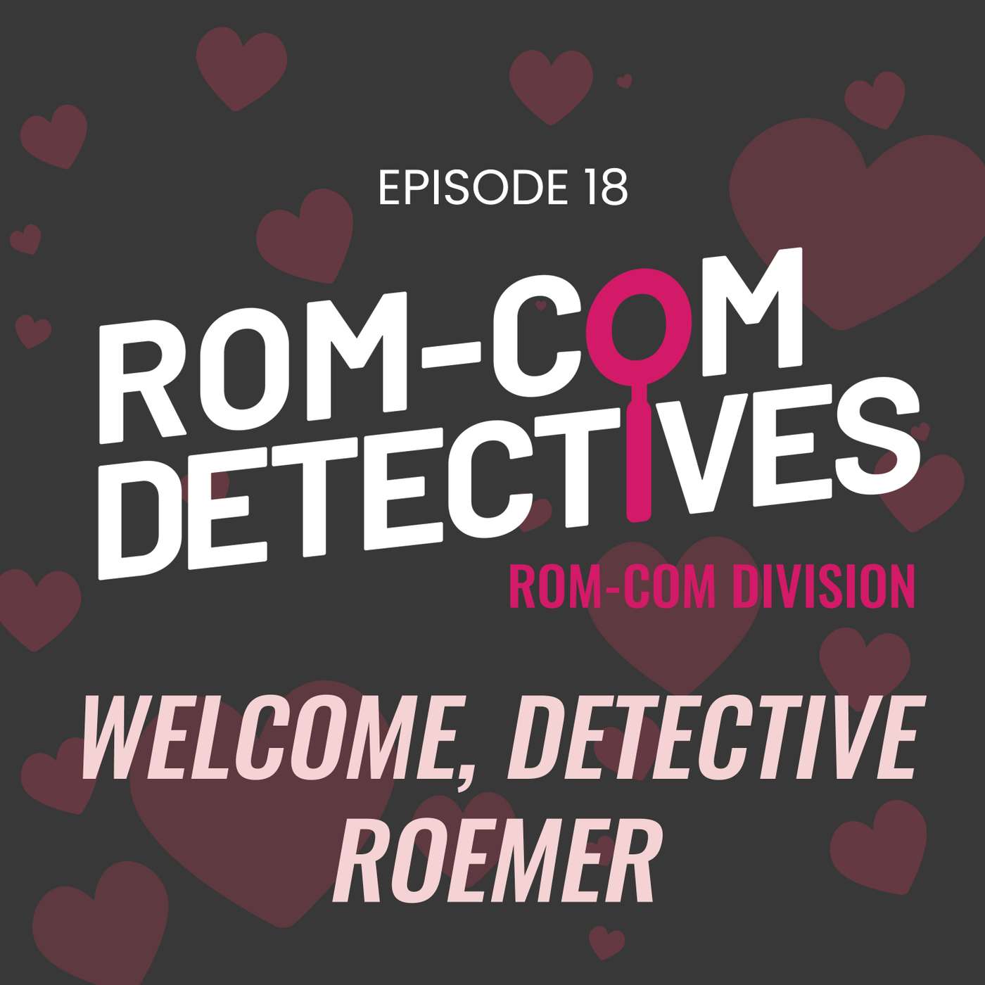 Welcome, Detective Roemer Welcome, Detective Roemer